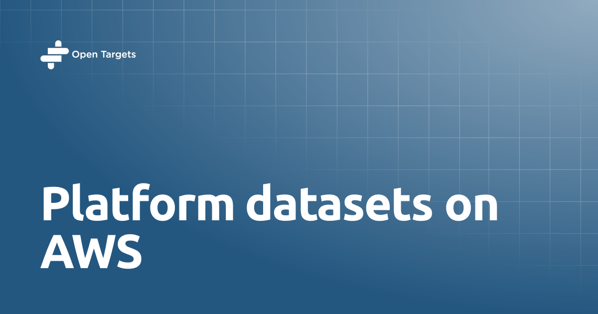Platform datasets on AWS | Open Targets Platform Documentation
